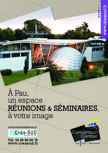 www.creasud.fr  À Pau, CONVENTION CE un espace RÉUNIONS & SÉMINAIRES,