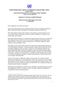 United Nations Inter-Agency Coordination Group on Mine Action (IACG-MA) Intersessional Meeting of the Convention on Cluster Munitions Geneva[removed]April 2013 Statement on Clearance and Risk Reduction Delivered by the Uni