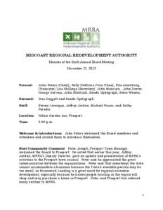 MIDCOAST REGIONAL REDEVELOPMENT AUTHORITY Minutes of the Sixth Annual Board Meeting November 21, 2013 Present: