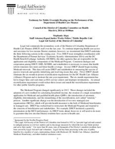 Testimony for Public Oversight Hearing on the Performance of the Department of Health Care Finance Council of the District of Columbia Committee on Health March 6, 2014 at 10:00am Stephanie Akpa Staff Attorney/Equal Just