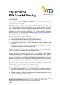 Your privacy & IMB Financial Planning PRIVACY NOTICE Your privacy is important, and IMB Financial Planning is committed to protecting any personal information you provide. This notice provides you with an overview of how