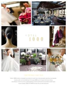 1000 DREAMS COME TRUE HOTEL 1000 OFFERS A STUNNING COLLECTION OF EVENT SPACE FOR WEDDINGS AND SOCIAL GATHERINGS. PLEASE ALLOW US THE OPPORTUNITY TO SHARE 1000 WAYS TO MAKE YOUR DAY SPECIAL. WE CORDIALLY INVITE YOU FOR A 