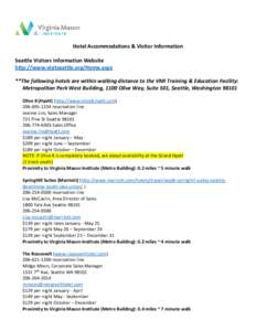 Hotel Accommodations & Visitor Information Seattle Visitors Information Website http://www.visitseattle.org/Home.aspx **The following hotels are within walking distance to the VMI Training & Education Facility: Metropoli