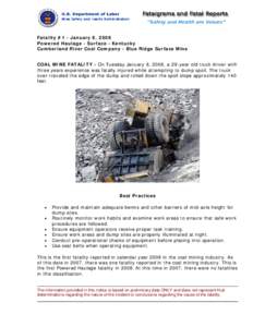 Fatality #1 - January 8, 2008 Powered Haulage - Surface - Kentucky Cumberland River Coal Company - Blue Ridge Surface Mine COAL MINE FATALITY - On Tuesday January 8, 2008, a 29-year old truck driver with three years expe