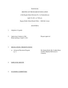 NOTICE MEETING OF THE BOARD OF EDUCATION of the Regina School Division No. 4 of Saskatchewan April 19, 2011, at 7:00 p.m. Regina Public School Board Office – 1600 4th Avenue