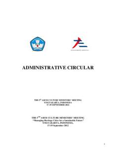 ADMINISTRATIVE CIRCULAR  THE 5th ASEM CULTURE MINISTERS’ MEETING YOGYAKARTA, INDONESIA[removed]SEPTEMBER 2012