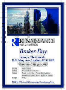 Broker Day  Searcys, The Gherkin, 30 St Mary Axe, London, EC3A 8EP  Wednesday 15th July 2015