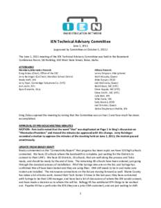 IEN Technical Advisory Committee June 1, 2011 (approved by Committee on October 5, 2011) The June 1, 2011 meeting of the IEN Technical Advisory Committee was held in the Basement Conference Room, LBJ Building, 650 West S