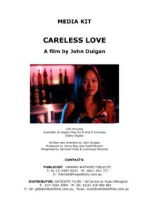 MEDIA KIT  CARELESS LOVE A film by John Duigan  104 minutes