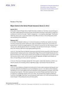 Review of the Year Major Events in the Swiss Private Insurance Sector in 2012 January[removed] | Second Private Sector Health Promotion Conference: The Swiss Insurance Association (SIA) collaborated with economies