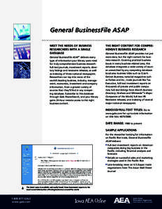General BusinessFile ASAP MEET THE NEEDS OF BUSINESS RESEARCHERS WITH A SINGLE DATABASE General BusinessFile ASAP delivers every type of information your library users need