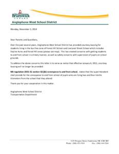 Anglophone West School District Monday, November 3, 2014 Dear Parents and Guardians, Over the past several years, Anglophone West School District has provided courtesy bussing for students living in the bus free zone of 