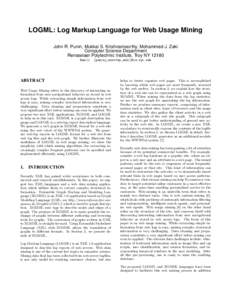 LOGML: Log Markup Language for Web Usage Mining John R. Punin, Mukkai S. Krishnamoorthy, Mohammed J. Zaki Computer Science Department Rensselaer Polytechnic Institute, Troy NY[removed]Email: