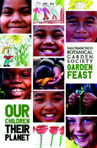 Wednesday, May 21, 2014 San Francisco Botanical Garden Golden Gate Park GARDEN FEAST, San Francisco Botanical Garden Society’s  annual luncheon, is dedicated to the children of our