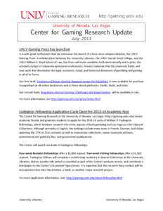 University of Nevada, Las Vegas  Center for Gaming Research Update July[removed]UNLV Gaming Press has launched