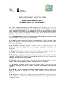 ISLE-PACT PROJECT - EUROPEAN UNION FUERTEVENTURA STATEMENT: 20 COMMITMENTS FOR SUSTAINABILITY The Canary Islands signatories of the Pact of Islands, aware of the economic, social and environmental importance of energy, a