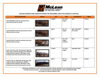 MCLEAN CONTRACTING COMPANY OFFERS THE FOLLOWING USED STEEL PRODUCTS FOR SALE. ITEM DESCRIPTION Used W14x193#, Grade 50, purchased new from mill and used on one job.  Used W14x193#, Grade 50, purchased new from