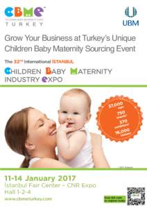 Grow Your Business at Turkey’s Unique Children Baby Maternity Sourcing Event The 32nd International İSTANBUL HILDREN ABY INDUSTRY XPO