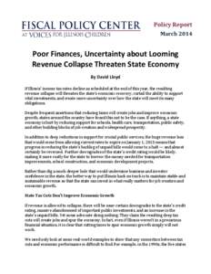 Policy Report March 2014 Poor Finances, Uncertainty about Looming Revenue Collapse Threaten State Economy By David Lloyd