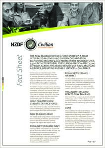 Fact Sheet  THE NEW ZEALAND DEFENCE FORCE (NZDF), IS A FULLY INTEGRATED MILITARY AND CIVILIAN ORGANISATION EMPLOYING AROUND 9,000 PEOPLE IN THE REGULAR FORCE, 2,500 IN THE TERRITORIAL FORCE, AND APPROXIMATELY 2,000