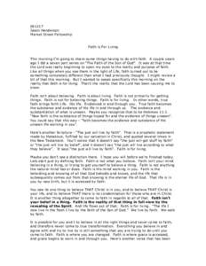 Jason Henderson Market Street Fellowship Faith is For Living This morning I’m going to share some things having to do with faith. A couple years ago I did a seven part series on “The Faith of the Son of God”