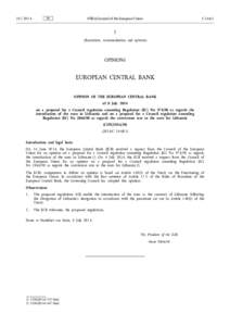 Opinion of the European Central Bank of 8 July 2014 on a proposal for a Council regulation amending Regulation (EC) No[removed]as regards the introduction of the euro in Lithuania and on a proposal for a Council regulatio