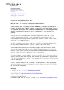 Associazione nazionale per gli interessi dei ciclisti Bollwerk 35 | Casella postale 6711 CH-3001 Berna Tel[removed] | Fax[removed]removed] | www.pro-velo.ch