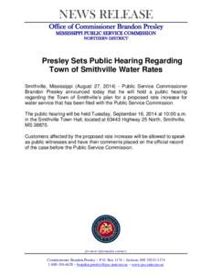 NEWS RELEASE Office of Commissioner Brandon Presley MISSISSIPPI PUBLIC SERVICE COMMISSION NORTHERN DISTRICT  Presley Sets Public Hearing Regarding