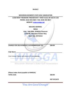 INVOICE  WISCONSIN WOMEN’S STATE GOLF ASSOCIATION[removed]WEST THEODORE TRECKER WAY • WEST ALLIS, WI[removed]PHONE: ([removed] • FAX: ([removed]WEBSITE: www.wwsga.net