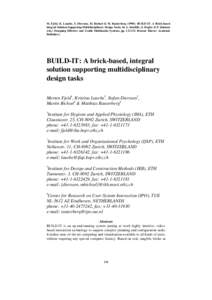 M. Fjeld, K. Lauche, S. Dierssen, M. Bichsel & M. Rauterberg (1998): BUILD-IT: A Brick-based integral Solution Supporting Multidisciplinary Design Tasks. In A. Sutcliffe, J. Ziegler & P. Johnson (eds.) Designing Effectiv