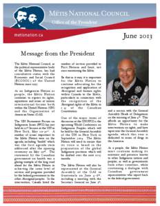 Oﬃce of the President  June 2013 Message from the President The Métis National Council, as the political representative body