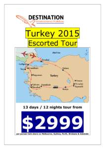 Turkey 2015 Escorted Tour 13 days / 12 nights tour from  $2999