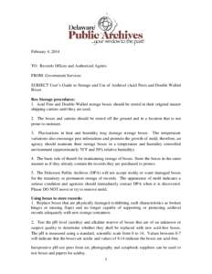 February 4, 2014  TO: Records Offices and Authorized Agents FROM: Government Services SUBJECT User’s Guide to Storage and Use of Archival (Acid Free) and Double Walled Boxes