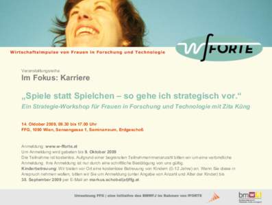 Veranstaltungsreihe  Im Fokus: Karriere „Spiele statt Spielchen – so gehe ich strategisch vor.“ Ein Strategie-Workshop für Frauen in Forschung und Technologie mit Zita Küng