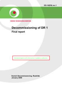 Microsoft Word - Decommissioning of DR 1-  Final Report-rev1.doc