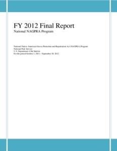 FY 2012 Final Report  FY 2012 Final Report National NAGPRA Program  National Native American Graves Protection and Repatriation Act (NAGPRA) Program