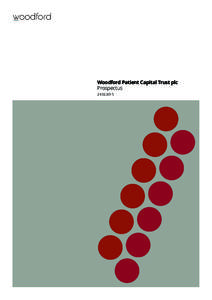 Woodford Patient Capital Trust plc Prospectus THIS DOCUMENT IS IMPORTANT AND REQUIRES YOUR IMMEDIATE ATTENTION. If you are in any doubt as to what action you should take you are recommended to seek your own f