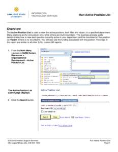 Run Active Position List  Overview The Active Position List is used to view the active positions, both filled and vacant, in a specified department. Many positions are for one person only, while others are multi-incumben