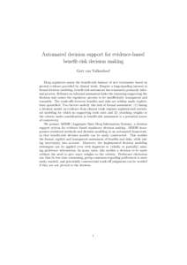 Automated decision support for evidence-based benefit-risk decision making Gert van Valkenhoef Drug regulators assess the benefit-risk balance of new treatments based on pivotal evidence provided by clinical trials. Desp