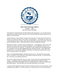 State of the University Address October 1, 2008 Kevin M. Ross, President Good afternoon esteemed faculty and staff, students and special guests. It is my great honor to stand before you today bearing a message of the con