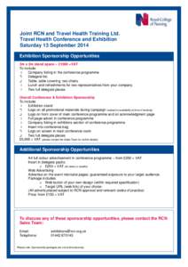 Joint RCN and Travel Health Training Ltd. Travel Health Conference and Exhibition Saturday 13 September 2014 Exhibition Sponsorship Opportunities 3m x 2m stand space – £1000 +VAT To include: