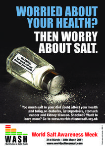 Worried about your health? then Worry about salt.  WASH