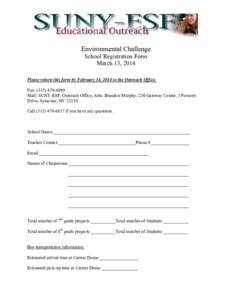 Environmental Challenge School Registration Form March 13, 2014 Please return this form by February 14, 2014 to the Outreach Office. Fax: ([removed]