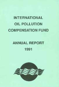INTERNATIONAL OIL POLLUTION COMPENSATION FUND ANNUAL REPORT