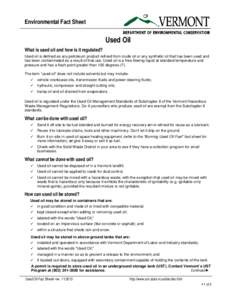 Environmental Fact Sheet  Used Oil What is used oil and how is it regulated? Used oil is defined as any petroleum product refined from crude oil or any synthetic oil that has been used and has been contaminated as a resu