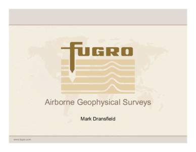 Fugro / Geophysics / Economic geology / Pyrrhotite / Uranium ore / Geology / Mineralogy / Crystallography / Survey ships