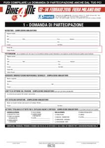 PUOI COMPILARE LA DOMANDA DI PARTECIPAZIONE ANCHE DAL TUO PC!  febraio 2016 fiera milano rho Organizzato da: UpMarket Srl - Via Antonio Gramsci, Cormano (MI) - Italy tel. +fax +