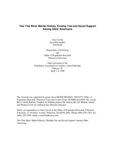 Ties That Bind: Marital History, Kinship Ties and Social Support Among Older Americans Sara Curran Sara McLanahan Jean Knab