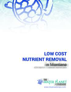 LOW COST NUTRIENT REMOVAL in Montana a 2016 report on 11 wastewater treatment plants