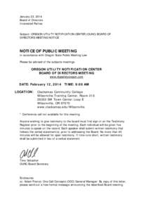 January 23, 2014 Board of Directors Interested Parties Subject: OREGON UTILITY NOTIFICATION CENTER (OUNC) BOARD OF DIRECTORS MEETING NOTICE